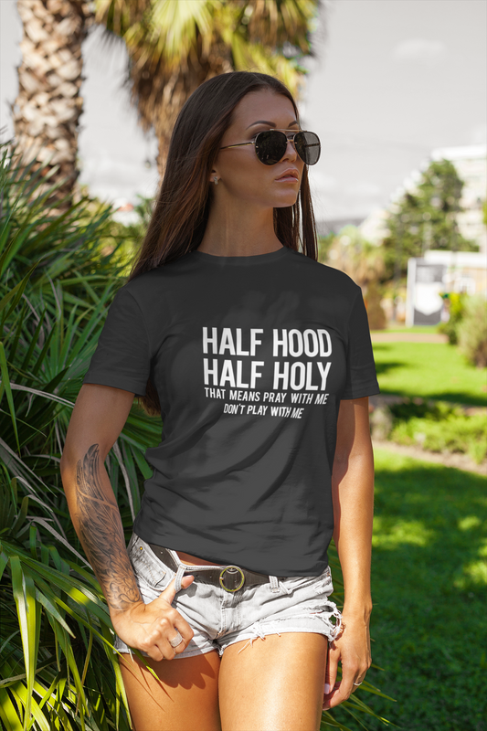 Half Hood Half Holy T Shirt (Black)