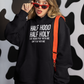 Half Hood Half Holy Hoodie
